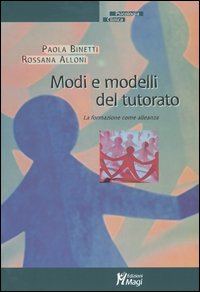 Modi e modelli del tutorato. La formazione come alleanza Modi e modelli del tutorato. La formazione come alleanza