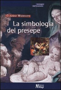 La simbologia del presepe La simbologia del presepe