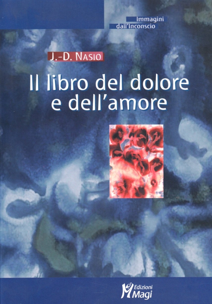 Il libro del dolore e dell'amore Il libro del dolore e dell'amore
