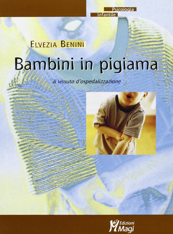 Bambini in pigiama. Il vissuto d'ospedalizzazione Bambini in pigiama. Il vissuto d'ospedalizzazione