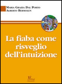 La fiaba come risveglio dell'intuizione La fiaba come risveglio dell'intuizione