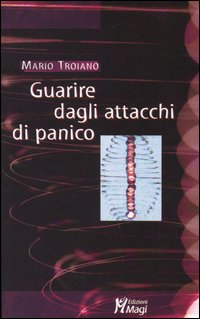 Guarire dagli attacchi di panico Guarire dagli attacchi di panico