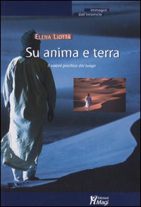 Su anima e terra. Il valore psichico del luogo Su anima e terra. Il valore psichico del luogo
