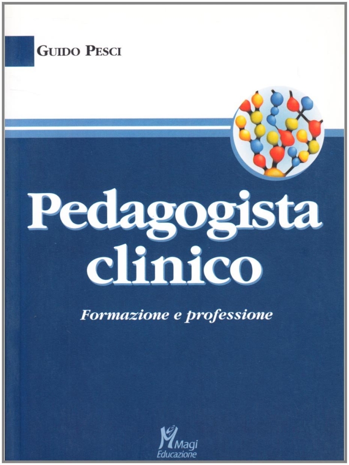 Pedagogista clinico. Formazione e professione Pedagogista clinico. Formazione e professione
