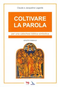Coltivare la parola. Per una catechesi biblica simbolica