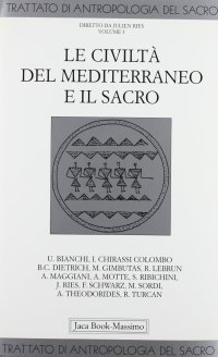 Trattato di antropologia del sacro. Vol. 3: Le civiltà del Mediterraneo e il sacro