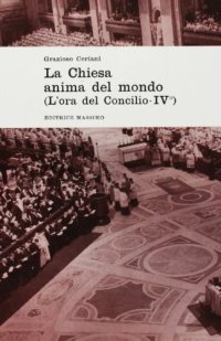 L'ora del Concilio. Vol. 4: La Chiesa a colloquio con il mondo