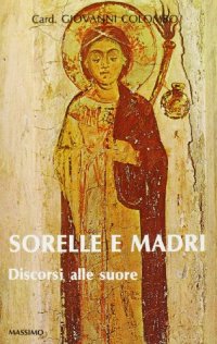 Sorelle e madri. Discorsi alle suore