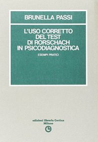 L'uso corretto del test di Rorschach in psicodiagnostica. Esempi pratici
