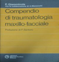 Compendio di traumatologia maxillo-facciale