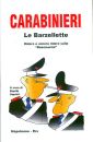 Carabinieri. Le barzellette. Ridere e ancora ridere sulla benemerita Carabinieri. Le barzellette. Ridere e ancora ridere sulla benemerita