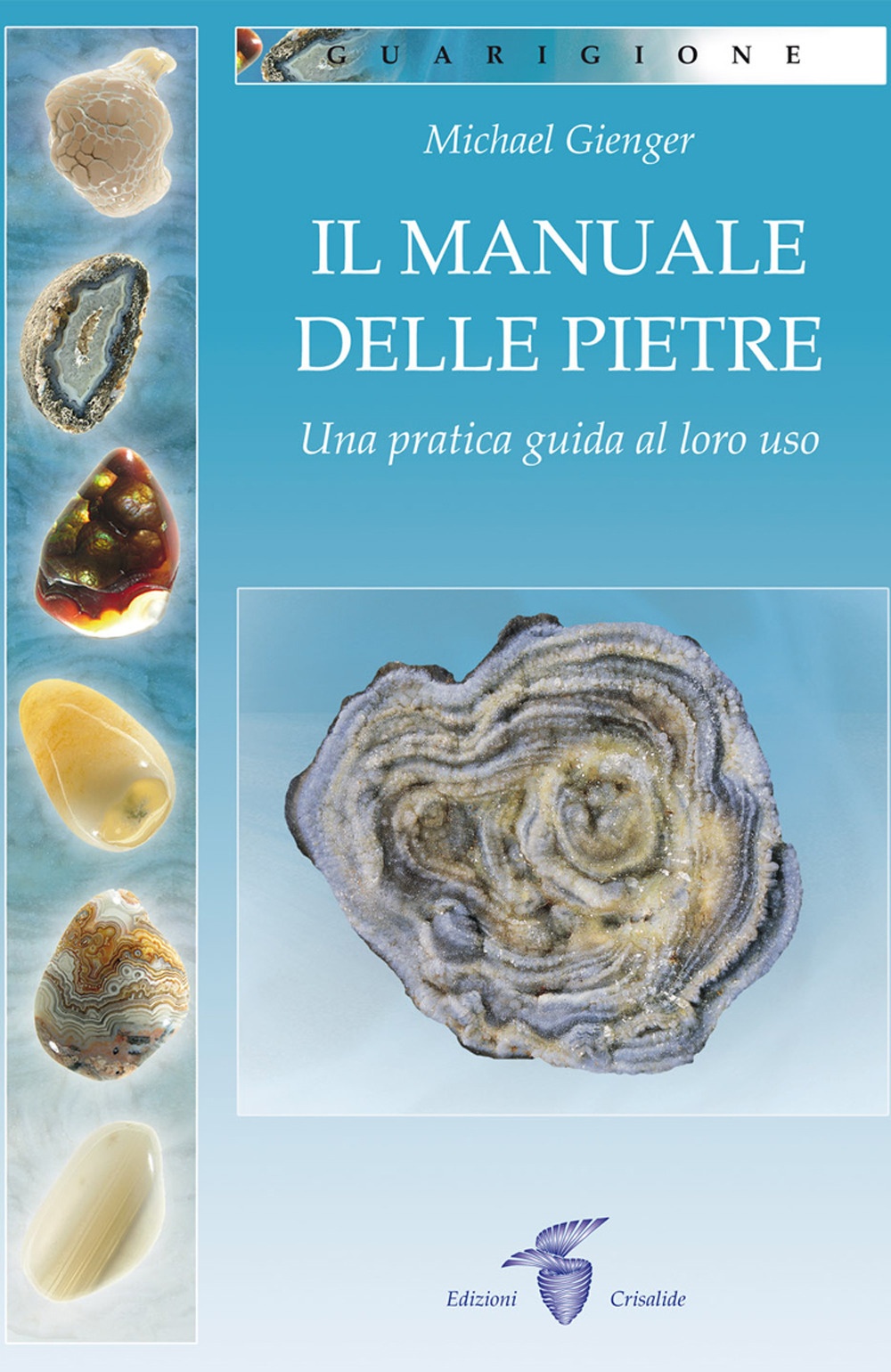 Il manuale delle pietre. Una pratica guida al loro uso Il manuale delle pietre. Una pratica guida al loro uso