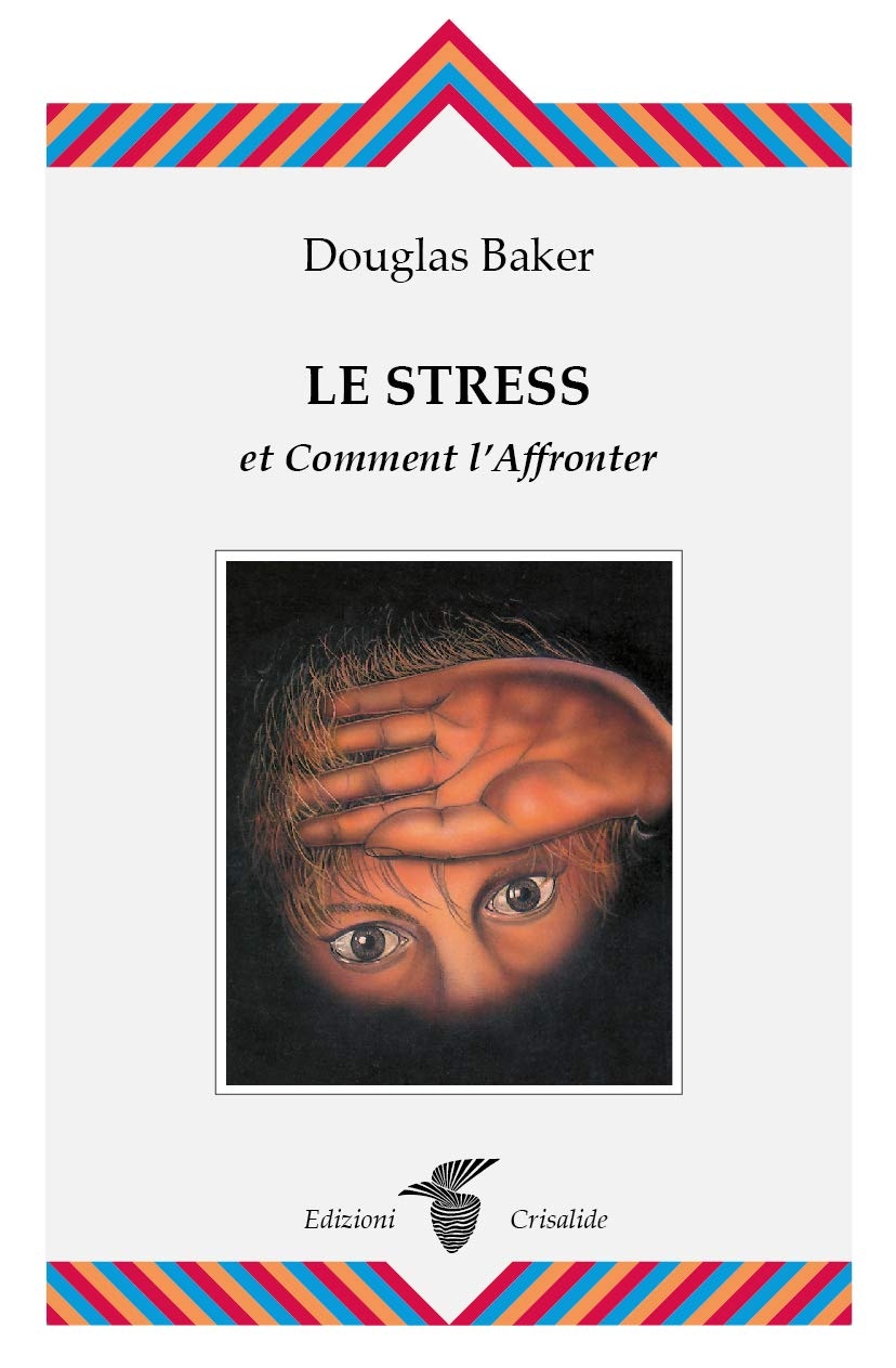 Le stress et comment l'affronter Le stress et comment l'affronter