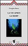 La vie après la mort La vie après la mort