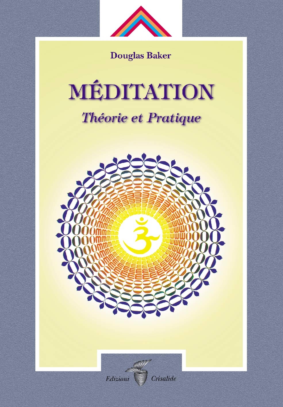 Méditation. Théorie et pratique Méditation. Théorie et pratique