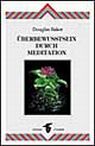 Überbewusstsein durch Meditation Überbewusstsein durch Meditation