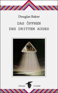 Das Öffnen des dritten Auges Das Öffnen des dritten Auges