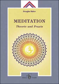 Meditation. Theorie und Praxis Meditation. Theorie und Praxis