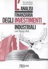 Analisi finanziaria degli investimenti industriali. Con floppy disk Analisi finanziaria degli investimenti industriali. Con floppy disk