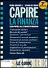Capire la finanza. Guida pratica agli strumenti finanziari Capire la finanza. Guida pratica agli strumenti finanziari