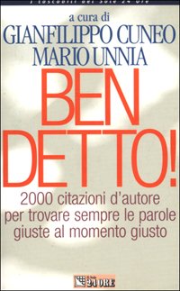 Ben detto! Duemila citazioni d'autore per trovare sempre le parole giuste al momento giusto