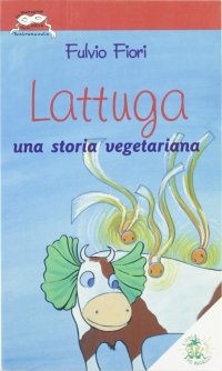 Lattuga. Una storia vegetariana