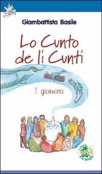 Lo cunto de li cunti. 1ª giornata. Con CD Audio