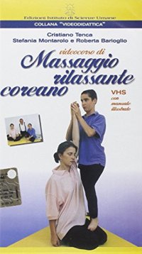 Videocorso di massaggio rilassante coreano. Con videocassetta