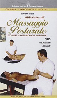 Videocorso di massaggio posturale. Con videocassetta