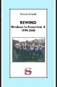 Rewind. Rivediamo la promozione B 1999-2000