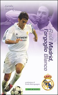 Raúl Madrid, l'orgoglio Blanco. Raúl Madrid, l'orgoglio Blanco.