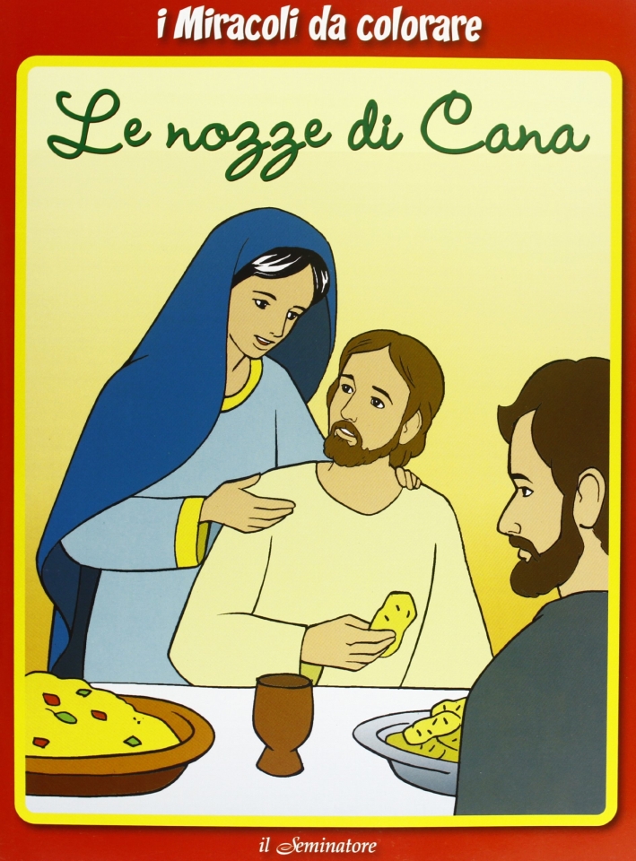 I miracoli da colorare. Le nozze di Cana I miracoli da colorare. Le nozze di Cana