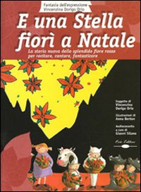 E una stella fiorì a Natale. Con audiocassetta E una stella fiorì a Natale. Con audiocassetta