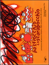 Le avventure di Pastrocchio lo scarabocchio. Animazione del percorso fantastico dallo scarabocchio alla scrittura. Con audiocassetta Le avventure di Pastrocchio lo scarabocchio. Animazione del percorso fantastico dallo scarabocchio alla scrittura. Con audiocassetta