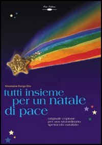 Tutti insieme per un Natale di pace. Con CD Audio Tutti insieme per un Natale di pace. Con CD Audio