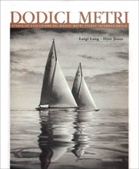 Dodici Metri. Storia ed Evoluzione dei Dodici Metri S.i Dodici Metri. Storia ed Evoluzione dei Dodici Metri S.i