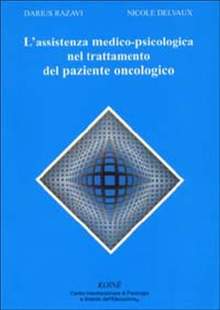 L'assistenza medico-psicologica nel trattamento del paziente oncologico L'assistenza medico-psicologica nel trattamento del paziente oncologico