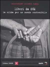 Liberi da OGM. La sfida per un mondo sostenibile Liberi da OGM. La sfida per un mondo sostenibile