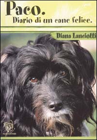 Paco. Diario di un cane felice Paco. Diario di un cane felice