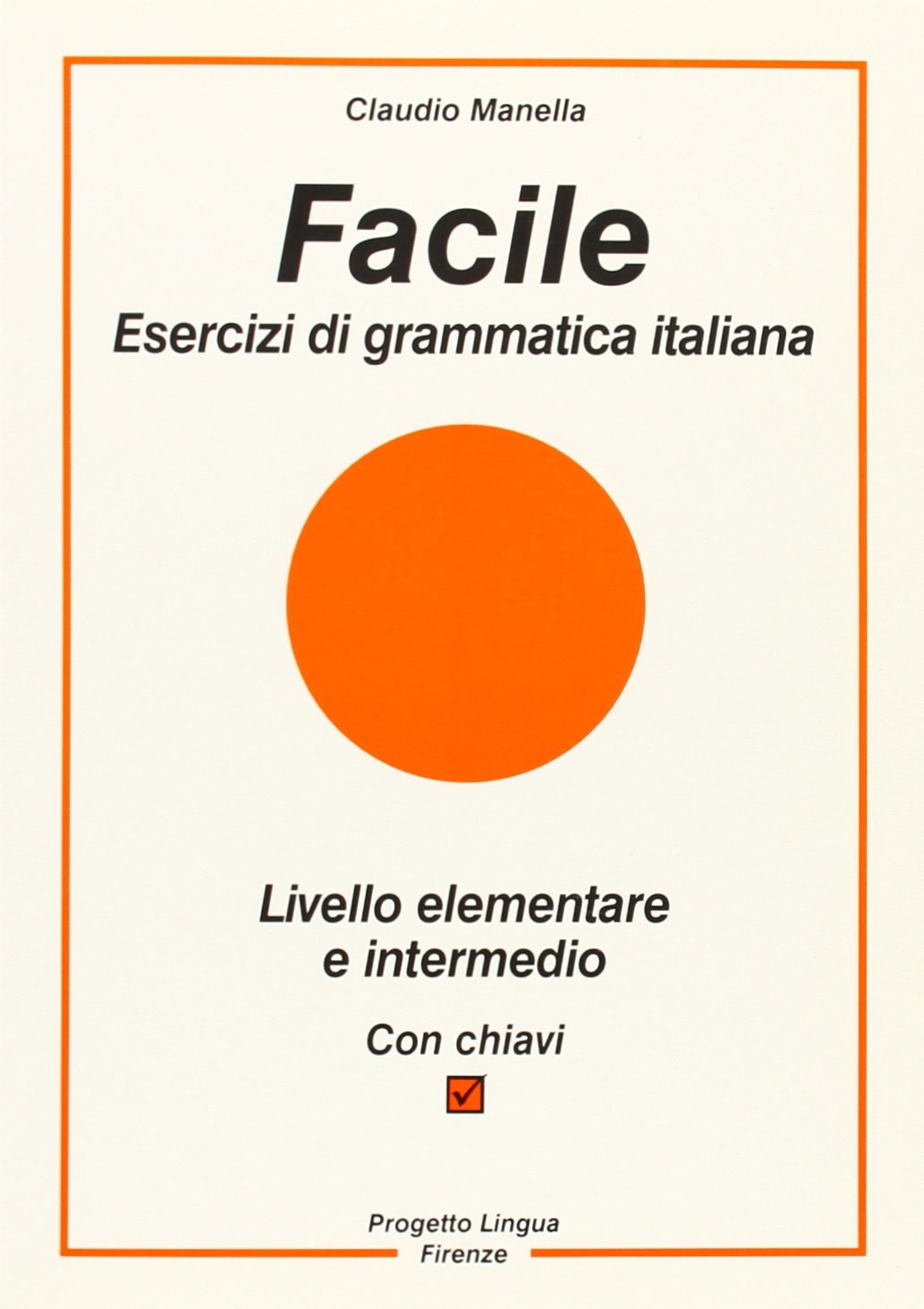 9788887883060 Manella Claudio - Facile. Esercizi di grammatica italiana 