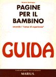 Pagine per il bambino. Secondo i "Campi di esperienza". Guida per l'insegnante. Per la Scuola materna