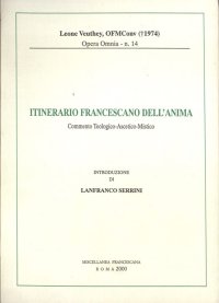 Itinerario francescano dell'anima. Commento teologico-ascetico-mistico