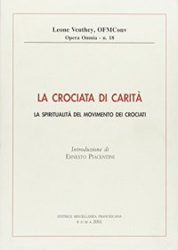 La crociata di carità. La spiritualità del movimento dei crociati