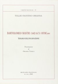 Bartolomeo Mastri (1602-1673) ofm conv. teologo dell'incarnazione