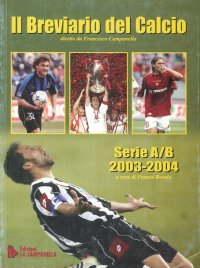 Il breviario del calcio. Serie A/B 2003-2004