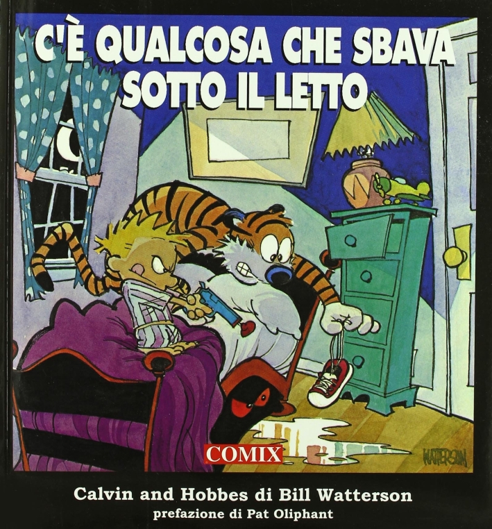 C'è qualcosa che sbava sotto il letto. Calvin & Hobbes C'è qualcosa che sbava sotto il letto. Calvin & Hobbes