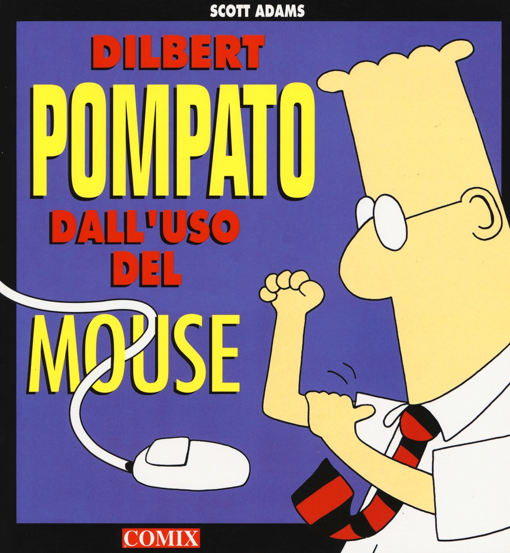 Pompato dall'uso del mouse. Pompato dall'uso del mouse.