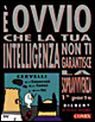 È ovvio che la tua intelligenza non ti garantisce la sopravvivenza. Vol. 1 È ovvio che la tua intelligenza non ti garantisce la sopravvivenza. Vol. 1