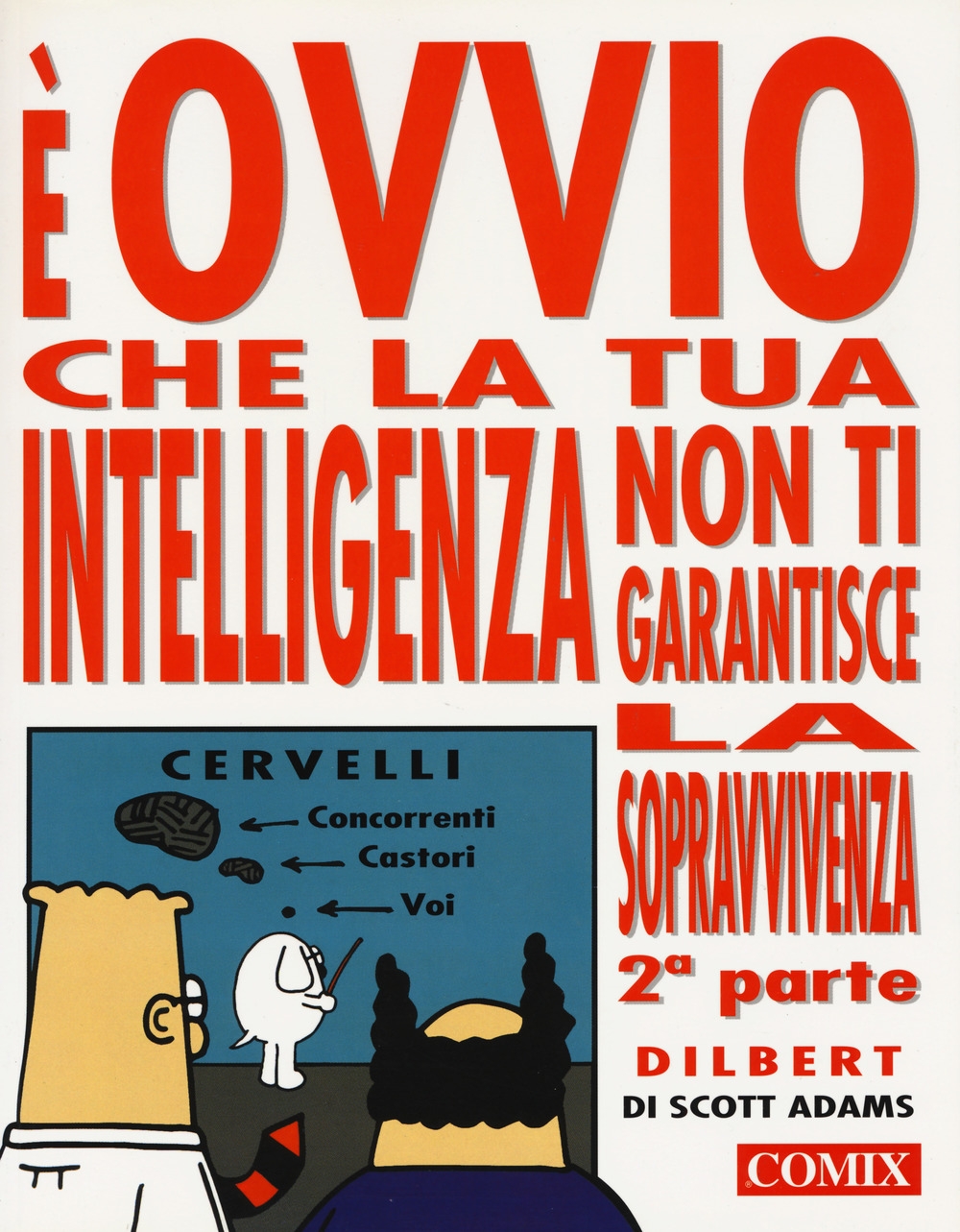 È ovvio che la tua intelligenza non ti garantisce la sopravvivenza. Vol. 2 È ovvio che la tua intelligenza non ti garantisce la sopravvivenza. Vol. 2