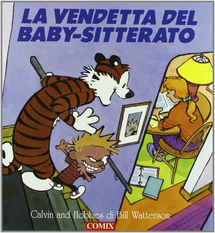 La vendetta del baby-sitterato. Calvin & Hobbes La vendetta del baby-sitterato. Calvin & Hobbes